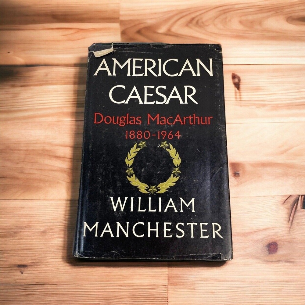 American Caesar Douglas MacArthur William Manchester 1978 Hardcover 1st Edition